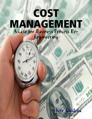 Cost Management: A Case for Business Process Re-engineering