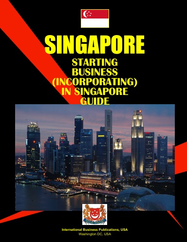 Singapore: Starting Business (Incorporating) in Singapore Guide