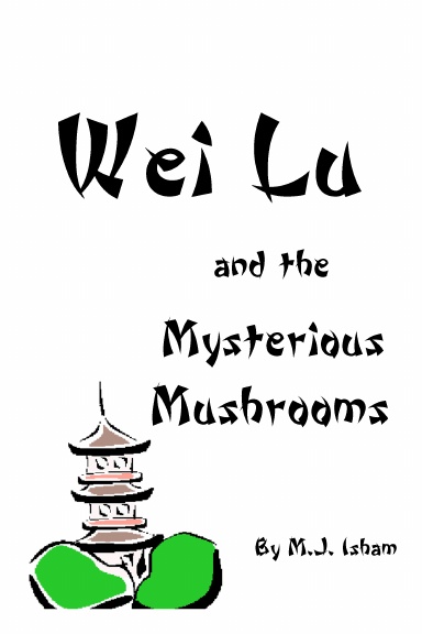 Wei Lu and the Mysterious Mushrooms