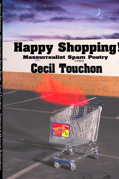 Happy Shopping - Massurrealist Spam Poetry