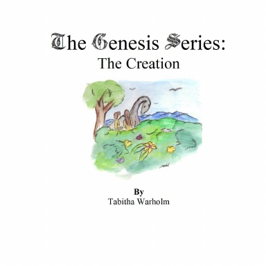 The Genesis Series: The Creation