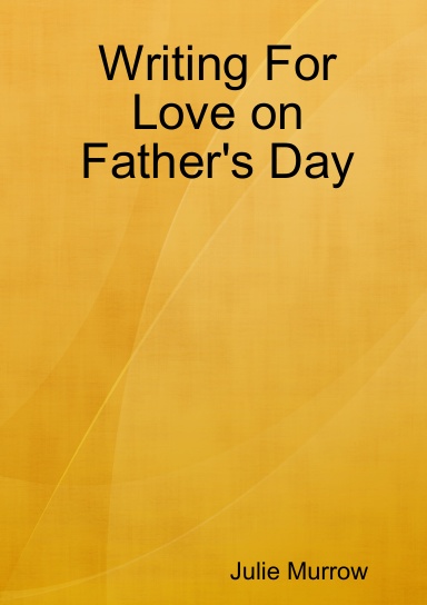Writing For Love - Father's Day