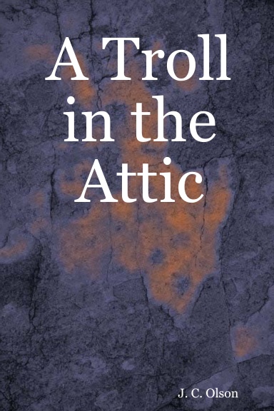 A Troll in the Attic
