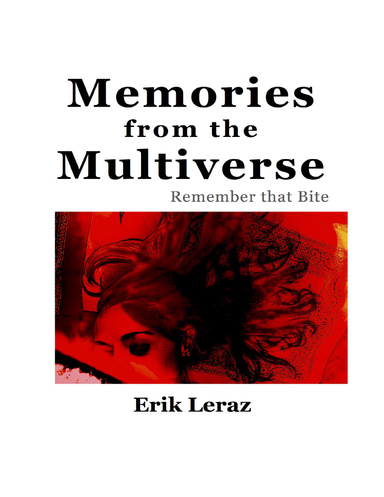 Memories from the Multiverse: Remember That Bite