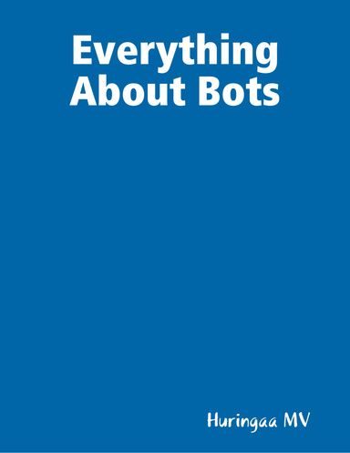 Everything About Bots