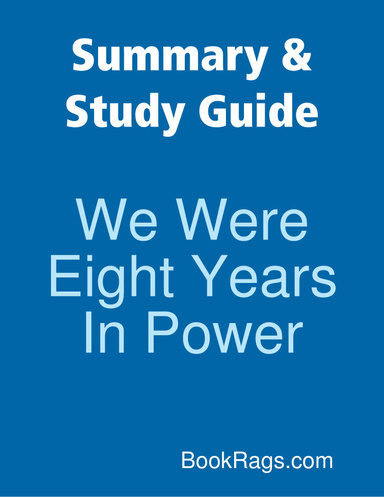 Summary & Study Guide: We Were Eight Years In Power