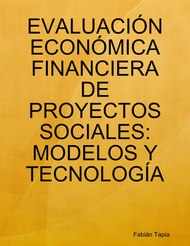 EVALUACIÓN ECONÓMICA FINANCIERA DE PROYECTOS SOCIALES: MODELOS Y TECNOLOGÍAS