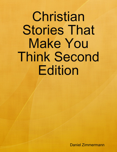 Christian Stories That Make You Think Second Edition
