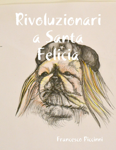 Rivoluzionari a Santa Felicia