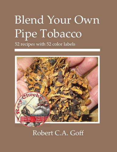 Blend Your Own Pipe Tobacco: 52 recipes with 52 color labels