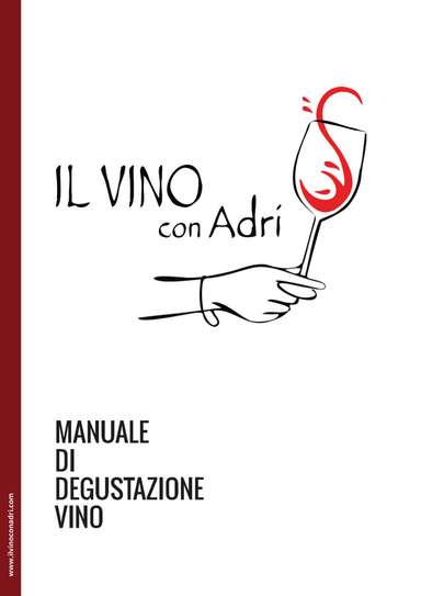 IL VINO CON ADRI - MANUALE DI DEGUSTAZIONE