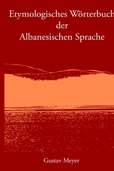 Etymologisches Wörterbuch der Albanesischen Sprache