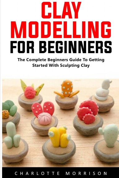 How to Start Sculpting in Clay (a beginners guide)