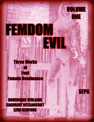Femdom Evil - Volume One