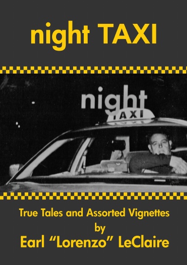 NIGHT TAXI, True Tales and Assorted Vignettes