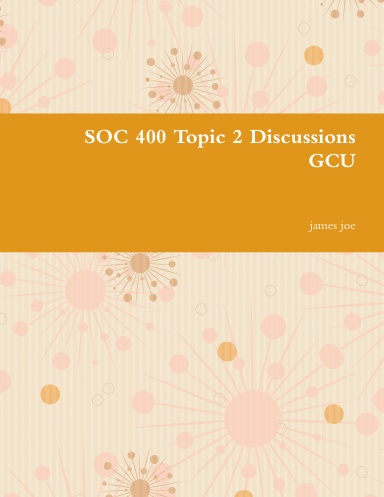 SOC 400 Topic 2 Discussions GCU