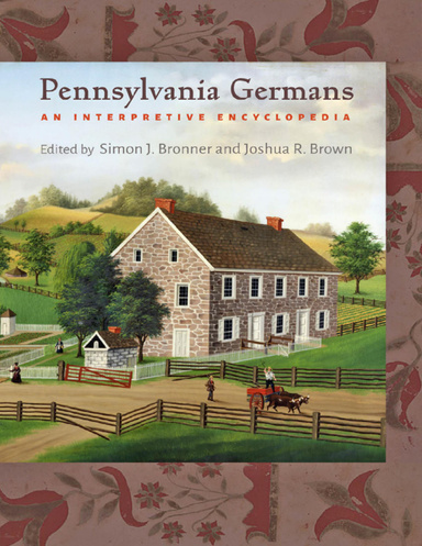 Pennsylvania Germans An Interpretive Encyclopedia