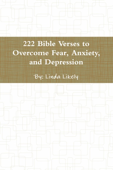 222 Bible Verses To Overcome Fear, Anxiety, And Depression