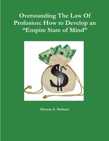 Overstanding The Law Of Profusion: How to Develop an “Empire State of Mind”