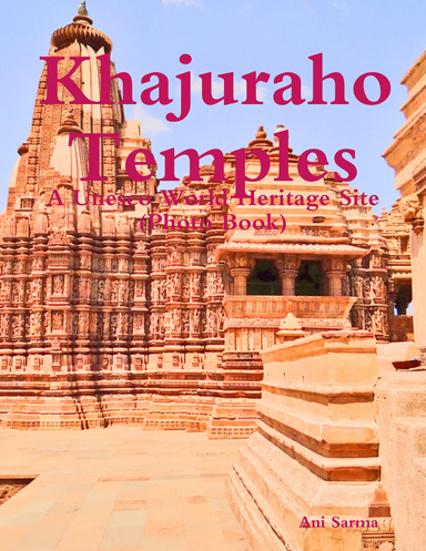 Khajuraho Temples: A Unesco World Heritage Site (Photo Book)