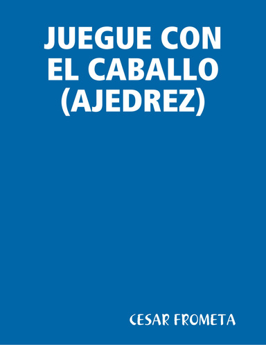 JUEGUE CON EL CABALLO(AJEDREZ)