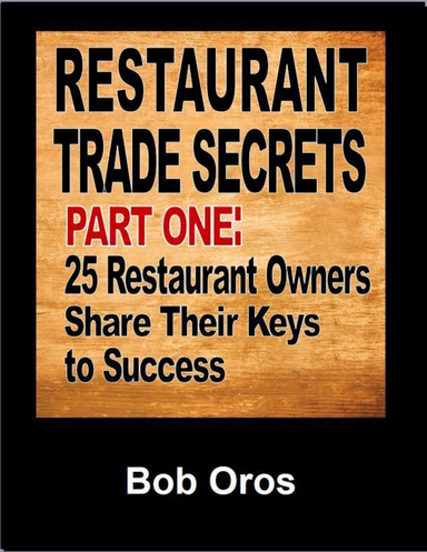 Restaurant Trade Secrets Part One: 25 Restaurant Owners Share Their Keys to Success