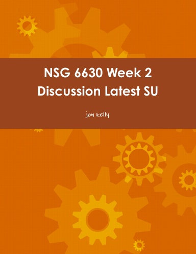 NSG 6630 Week 2 Discussion Latest SU