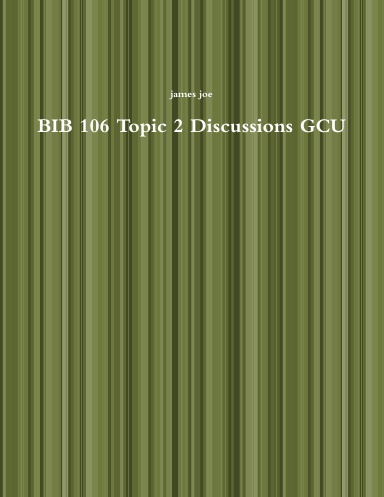 BIB 106 Topic 2 Discussions GCU