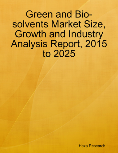 Green and Bio-solvents Market Size, Growth and Industry Analysis Report, 2015 to 2025