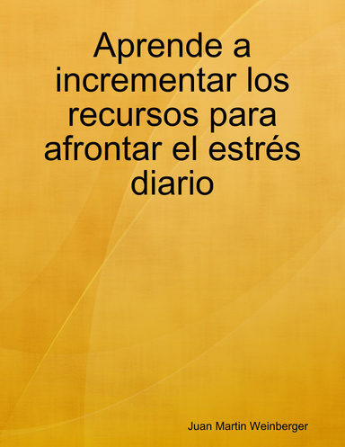Aprende a incrementar los recursos para afrontar el estrés diario