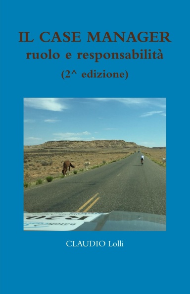 IL CASE MANAGER:  ruolo e responsabilità  (2^ edizione)