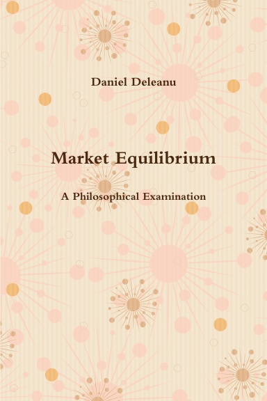 Market Equilibrium: A Philosophical Examination