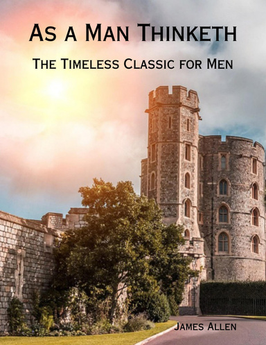 As a Man Thinketh - The Timeless Classic for Men - eBook