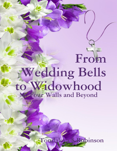 From Wedding Bells to Widowhood: My Four Walls and Beyond