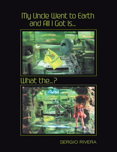 My Uncle Went to Earth and All I Got Is…: What the…?