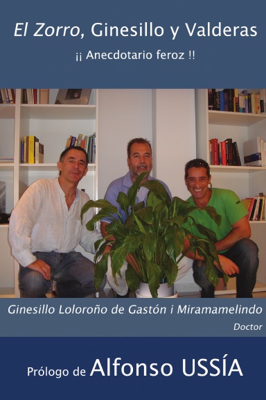 El Zorro, Ginesillo y Valderas. ¡¡ Anecdotario feroz !!