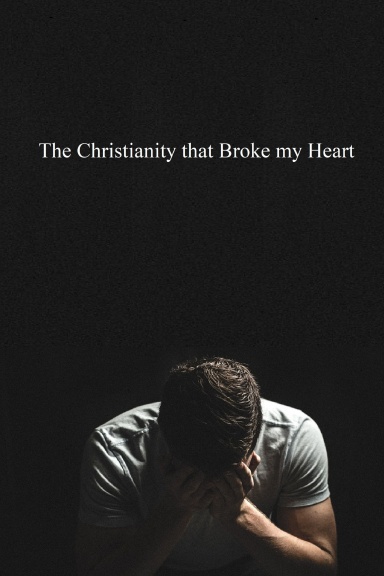 The Christianity that Broke My Heart