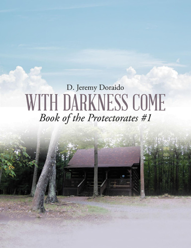 With Darkness Come: Book of the Protectorates #1