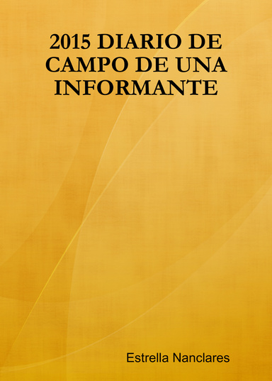2015 DIARIO DE CAMPO DE UNA INFORMANTE