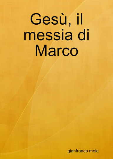 Gesù, il messia di Marco