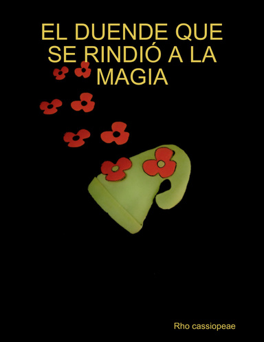EL DUENDE QUE SE RINDIÓ A LA MAGIA