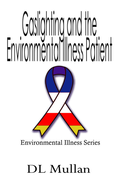 Gaslighting and the Environmental Illness Patient