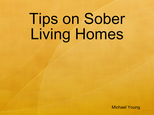 Tips on Sober Living Homes