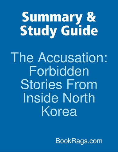 Summary & Study Guide: The Accusation: Forbidden Stories From Inside North Korea