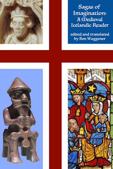 Sagas of Imagination: A Medieval Icelandic Reader