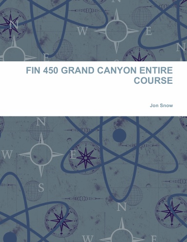 FIN 450 GRAND CANYON ENTIRE COURSE