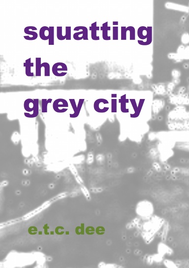 Squatting the Grey City
