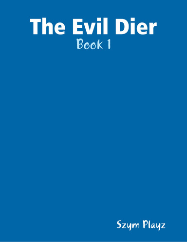 The Evil Dier: Book 1