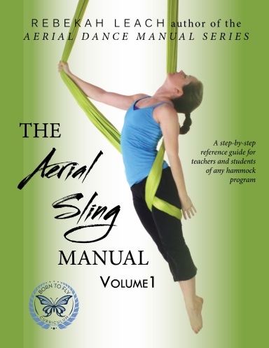 The Aerial Sling Manual Volume 1