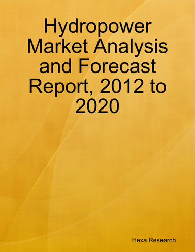 Hydropower Market Analysis and Forecast Report, 2012 to 2020
